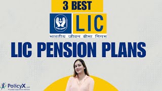 3 Best LIC Pension Plans  Top 3 Pension Schemes in 2024  LIC Pension Plans  Sonali Joshi [upl. by Rozina830]