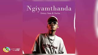 Drizzy Sam RSA and Ontha  Ngiyamthanda Official Audio [upl. by Ycrep]