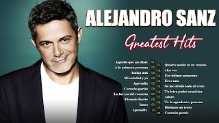 Alejandro Sanz Las canciones más escuchadas en 2022 30 GRANDES EXITOS Mix Románticas [upl. by Nile]