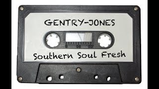 GentryJones SOUTHERN SOUL FRESH [upl. by Niarb]