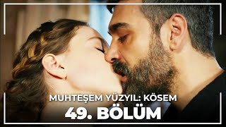 Muhteşem Yüzyıl Kösem 49 Bölüm HD [upl. by Dickie984]