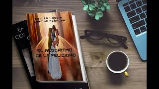 AUDIOLIBRO GRATIS II EL ALGORITMO D ELA FELICIDAD [upl. by Dulci]