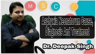 Asphyxia Neonatorum Cause Diagnosis And Treatment  Birth Asphyxia  Dr Deepak Singh  Obstetrics [upl. by Carlynn]