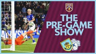 The PreGame Show  BURNLEY V CARDIFF CITY  Can the Clarets make it two wins from two [upl. by Wilhide910]