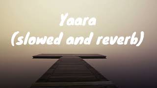 Yaara slowed and reverb  sharry mann [upl. by Dimitris]