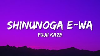 Fujii Kaze  Shinunoga EWa Lyrics  YouTube Music [upl. by Alton]