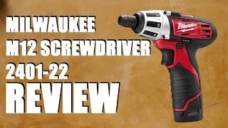 Milwaukee M12 Screwdriver 240122 REVIEW [upl. by Kimball]