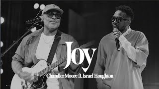 Joy  Feat Israel Houghton  Chandler Moore  Live In Los Angeles Official Music Video [upl. by Batsheva]