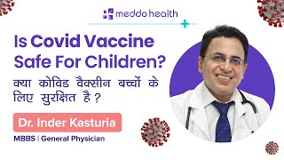 क्या बच्चों के लिए Covid Vaccine सुरक्षित है Meddo Health  General Physician  Dr Inder Kasturia [upl. by Xever]