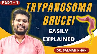 TRYPANOSOMA BRUCEI Part1  Parasitology  Pathology amp Microbiology  Dr Salman Khan [upl. by Ablem]