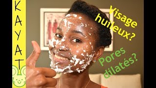 👍😀 VISAGE HUILEUX ET PORES DILATES VOILA UNE RECETTE NATURELLE ET EFFICACE  KAYATOO [upl. by Lindner]