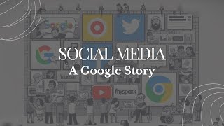 Social Media  A Google Story [upl. by Sabra591]