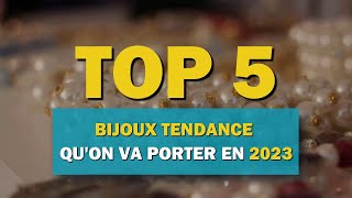 Top 5 bijoux tendance quon va porter en 2023 [upl. by Aiela]