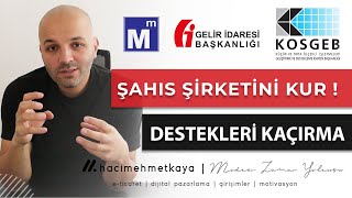 ŞAHIS ŞİRKETİ KURMAK 2024  Online Şahıs Şirketini Hemen Kur  Desteklerden Faydalan [upl. by Prober]