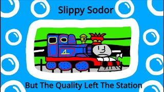 Slippy Sodor But The Quality Left The Station [upl. by Naggem]