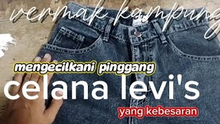 CARA MUDAH MENGECILKAN PINGGANG CELANA LEVIS [upl. by Maurey346]