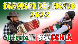 Campioni del Mondo di organetto 2022 i fratelli SCACCHIA ENZO e NICOLA Polka del Trillo e Saltarello [upl. by Bowrah]