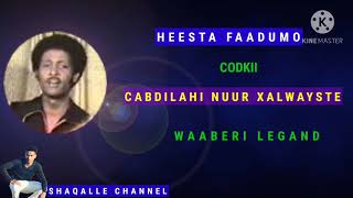 HEESTA FAADUMO CABDILAAHI NUUR XALWAYSTE WAABERI LEGAND [upl. by Cori]