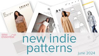 New Indie Patterns  June 2024 [upl. by Netsirhk]