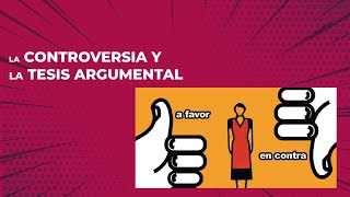 La controversia y la tesis argumental [upl. by Champ]