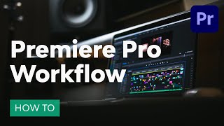 Advanced Editing in Adobe Premiere Pro A Premiere Pro Workflow [upl. by Lambard]