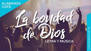 La bondad de Dios  Música Cristiana [upl. by Pisano887]