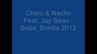 Chino amp Nacho Feat Jay Sean  Bebe Bonita [upl. by Apfel]