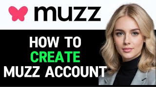 How to Create Muzz Account 2024 Full Guide [upl. by Sankaran51]