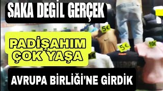 PADİŞAHIM ÇOK YAŞAAVRUPA BİRLİĞİNE GİRDİK [upl. by Charlton]