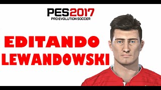 EDITANDO ROBERT LEWANDOWSKI PES 2017 [upl. by Anthea]