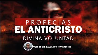 PROFECÍAS MARIA VALTORTA EL ANTICRISTO  DIVINA VOLUNTAD  Dr Salvador Thomassiny [upl. by Alesandrini]