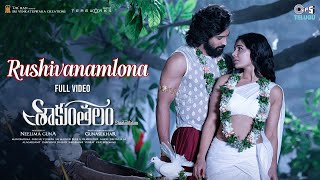 Rushivanamlona  Full Video  Shaakuntalam  Samantha Dev Mohan  Chinmayi Sid Sriram [upl. by Gnagflow371]