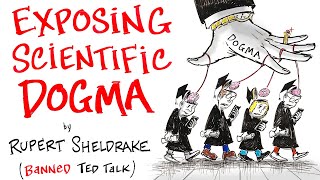 Exposing Scientific Dogmas  Banned TED Talk  Rupert Sheldrake [upl. by Elwee]