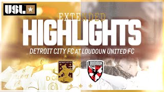 EXTENDED HIGHLIGHTS Detroit City FC at Loudoun United FC [upl. by Haissi]