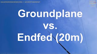 Groundplane vs Endfed What is the better DX Antenna [upl. by Croteau29]