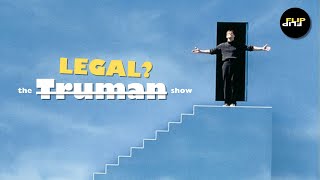 How Legal is The Truman Show [upl. by Nahgrom]