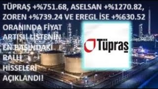 TÜPRAŞ u168 ASELSAN \u00127082 ZOREN s924 VE EREGL c052 YÜKSELİŞ HAFTANIN GİDİCİLERİ🚀 [upl. by Larkins]