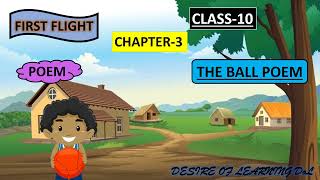 CLASS10 FIRST FLIGHT II CHAPTER3 POEM2 II quotTHE BALL POEMquot II SUMMARY DoL [upl. by Frances]