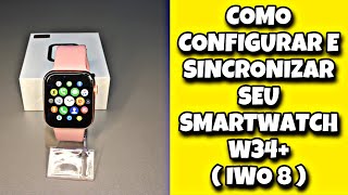 COMO CONFIGURAR O SMARTWATCH W34S [upl. by Patty]