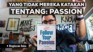 Jebakan FOLLOW YOUR PASSION yang menyesatkan  Ringkasan Buku [upl. by Eelirem]