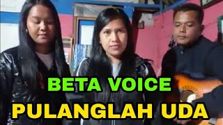 WoWBELUM ADA YANG BISA MENANDINGI SUARA BETA VOICE  PULANGLAH UDA [upl. by Damita]