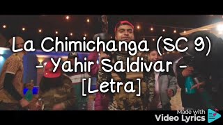 La Chimichanga SC 9  Yahir Saldivar  Letra [upl. by Helse]