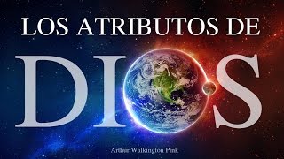 RFJ  AudioLibro  Los atributos de Dios Arthur W Pink [upl. by Eelak117]