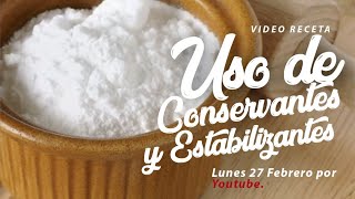 USO DE CONSERVANTES Y ESTABILIZANTES ¿ Cómo usar los conservantes y estabilizantes en pastelería [upl. by Boak]