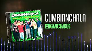 LO MEJOR DE CUMBIANCHALA │ Enganchado [upl. by Siurtemed750]