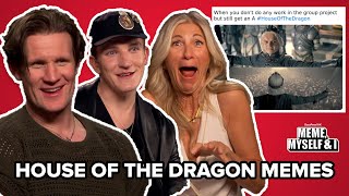 The House Of The Dragon Cast React to HOTD Memes  Meme Myself and I [upl. by Abram648]