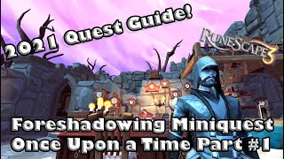 RS3 2021 Realtime Miniquest Guide  Foreshadowing  Once Upon a Time Part 1 [upl. by Giles]