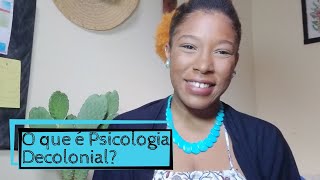 O que é Psicologia Decolonial [upl. by Aleksandr]