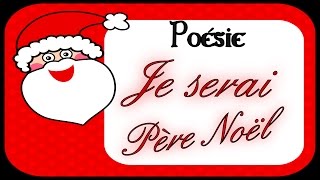 Poésie 🎅 Je serai Père Noël de Corinne Albaut 🎅 [upl. by Hgeilhsa]