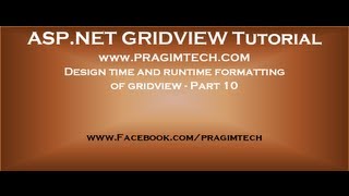 Design time and runtime formatting of gridview Part 10 [upl. by Healy]